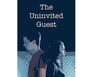 The Uninvited Guest
