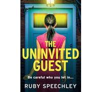 The Uninvited Guest: A "twisty page-turner" of a thriller from Ruby Speechley