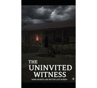 The Uninvited Witness: 1 (The Loose Ends Duolgy)