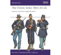 The Union Army 1861-65 (2) : Eastern and New England States