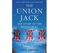 The Union Jack: The Story of the British Flag