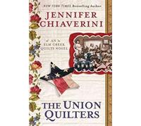 The Union Quilters (Elm Creek Quilts, 11)