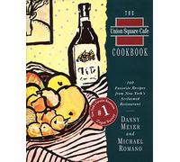 The Union Square Cafe Cookbook: Written by Danny Meyer, 1994 Edition, (1st Edition) Publisher: HarperCollins,Australia [Hardcover]
