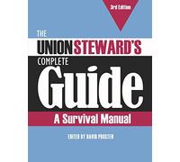 The Union Steward’s Complete Guide, 3rd Edition