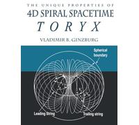The Unique Properties of 4D Spiral Spacetime: Toryx