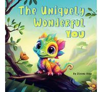 The Uniquely Wonderful You: Embracing Being Different and Unique (Teaching kids about diversity, self-acceptance, and empathy)