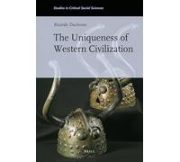 The Uniqueness of Western Civilization: 28 (Studies in Critical Social Sciences)