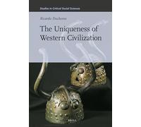 The Uniqueness of Western Civilization: 28 (Studies in Critical Social Sciences)