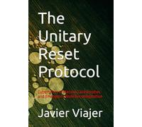 The Unitary Reset Protocol: Cybernetics of Massive Catastrophes and Emergency Node Reconfiguration (Tratado de Gobernanza Unitaria Unitary Governance Treaty)