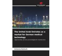 The United Arab Emirates as a market for German medical technology: Opportunities, barriers and strategies for market entry