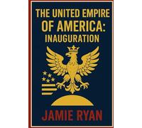 The United Empire of America: Inauguration