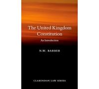 The United Kingdom Constitution: An Introduction (Clarendon Law)