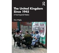 The United Kingdom Since 1945: A Post-Imperial Nation