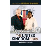 The United Kingdom Story (Archbishop Benson Idahosa): Archbishop Benson Idahosa