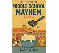 The United Middle School Mayhem Book 6