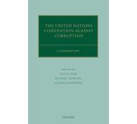 The United Nations Convention Against Corruption: A Commentary (Oxford Commentaries on International Law)