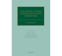 The United Nations Convention Against Corruption: A Commentary (Oxford Commentaries on International Law)
