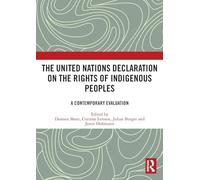 The United Nations Declaration on the Rights of Indigenous Peoples: A Contemporary Evaluation