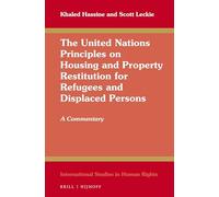 The United Nations Principles on Housing and Property Restitution for Refugees and Displaced Persons: A Commentary: 114 (International Studies in Human Rights, 114)
