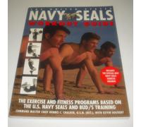 The United State Navy Seals Workout Guide: The Exercises and Fitness Programs Based on the U.S. Navy Seals and Bud's Training
