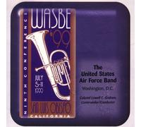 The United States Air Force Band - 1999 WASBE San Luis Obispo, California: The United States Air Force Band