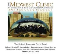 The United States Air Force Band - 2006 Midwest Clinic: The United States Air Force Band