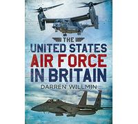 The United States Air Force In Britain
