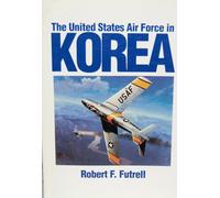 The United States Air Force in Korea, 1950-1953