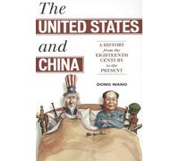 The United States and China: A History From The Eighteenth Century To The Present (Asia/Pacific/Perspectives)