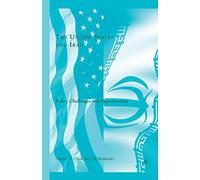 The United States and Iran: Policy Challenges and Opportunities