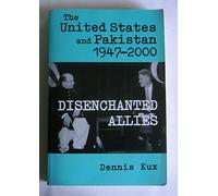The United States and Pakistan, 1947-2000: Disenchanted Allies (The Adst-Dacor Diplomats and Diplomacy Series)