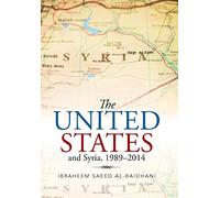 The United States and Syria, 1989-2014 – AuthorHouse