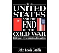 The United States and the End of the Cold War: Implications, Reconsiderations, Provocations