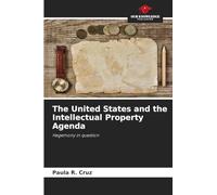 The United States and the Intellectual Property Agenda: Hegemony in question