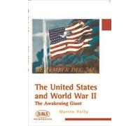 The United States and World War II: The Awakening Giant (British Association for American Studies (BAAS) Paperbacks)