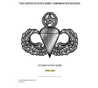 The United States Army Jumpmaster School Student Study Guide April 2025