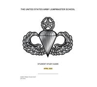The United States Army Jumpmaster School Student Study Guide April 2025