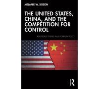 The United States, China, and the Competition for Control
