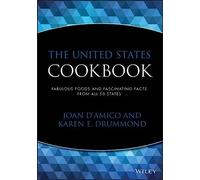 The United States Cookbook: Fabulous Foods and Fascinating Facts From All 50 States