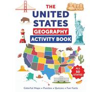 The United States Geography Activity Book: Colorful Maps, Puzzles, Quizzes, Fun Facts (Explore the World Workbooks)