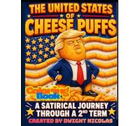The United States of Cheese Puffs: A Satirical Journey Through a 2nd Term