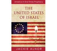 The United States of Israel: America in End Times Prophecy