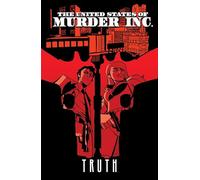 The United States of Murder Inc. Volume 1: Truth