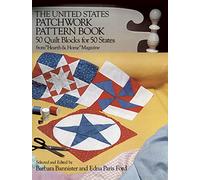 The United States Patchwork Pattern Book: 50 Quilt Blocks for 50 States from "Hearth & Home" Magazine (Dover Quilting)