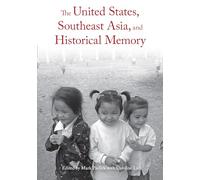 The United States, Southeast Asia, and Historical Memory