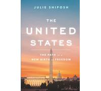 The United States: The Path to a New Birth of Freedom