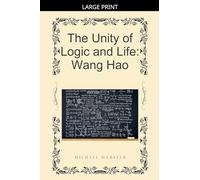 The Unity of Logic and Life: Wang Hao