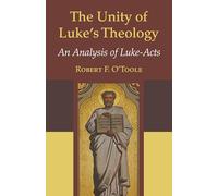 The Unity of Luke's Theology: An Analysis of Luke-Acts (Good News Studies)