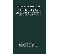 The Unity of Understanding: A Study in Kantian Problems