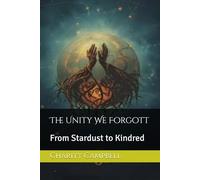 The Unity We Forgott: From Stardust to Kindred